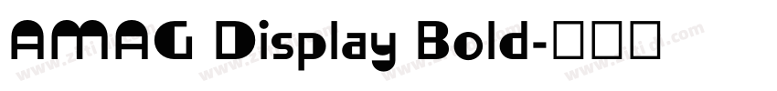 AMAG Display Bold字体转换 AMAG Display Bold字体转换